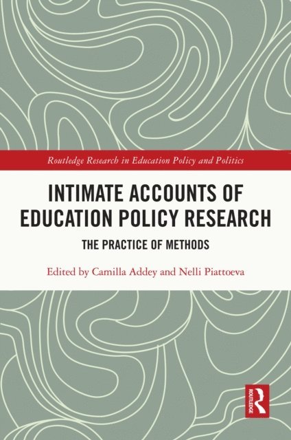Nelli Piattoeva, Camilla Addey - Intimate Accounts of Education Policy Research, E-bok