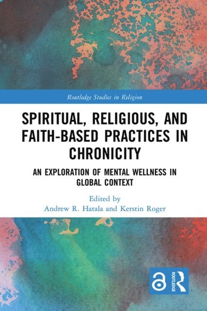 Kerstin Roger, Andrew R. Hatala - Spiritual, Religious, and Faith-Based Practices in Chronicity, E-bok. Tillgänglighet: Lägg i varukorg
