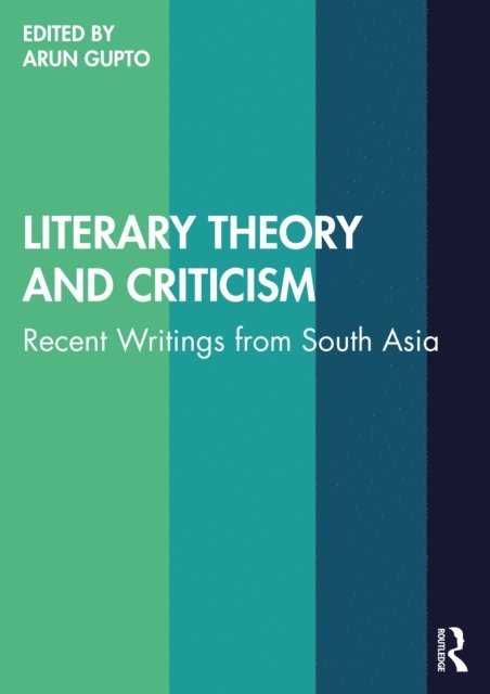 Arun Gupto - Literary Theory and Criticism, E-bok