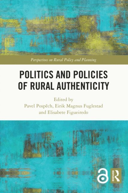Elisabete Figueiredo, Eirik Magnus Fuglestad, Pavel Pospech - Politics and Policies of Rural Authenticity, E-bok