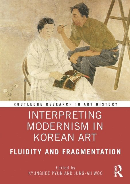 Jung-Ah Woo, Kyunghee Pyun - Interpreting Modernism in Korean Art, E-bok