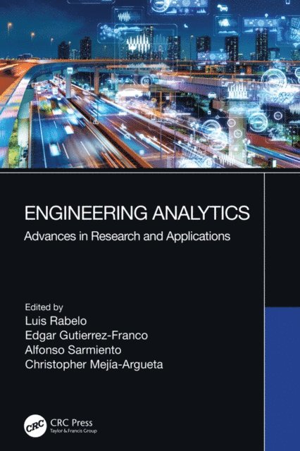 Christopher Mejia-Argueta, Alfonso Sarmiento, Edgar Gutierrez-Franco, Luis Rabelo - Engineering Analytics, E-bok