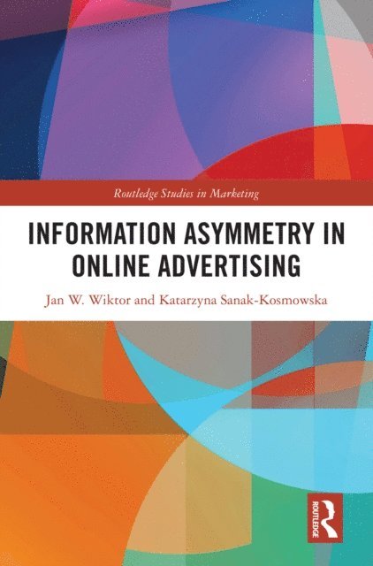 Katarzyna Sanak-Kosmowska, Jan W. Wiktor - Information Asymmetry in Online Advertising, E-bok