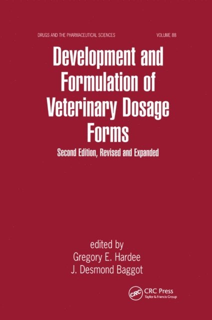 J. Desmond Baggo, Gregory E. Hardee - Development and Formulation of Veterinary Dosage Forms, E-bok