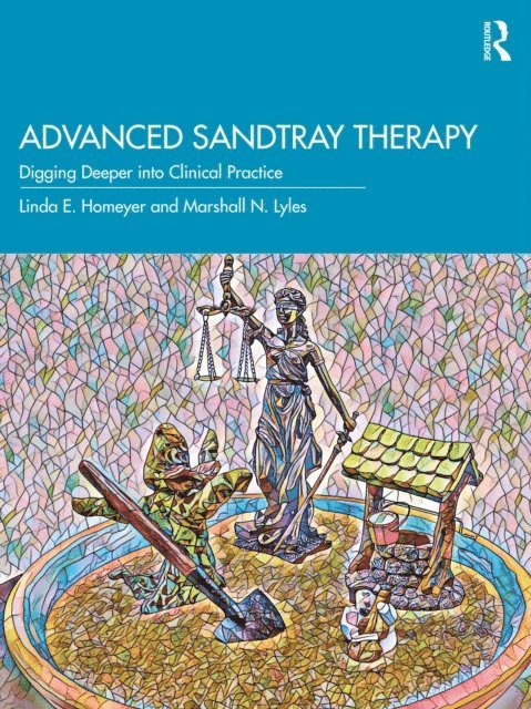 Marshall N. Lyles, Linda E. Homeyer - Advanced Sandtray Therapy, E-bok