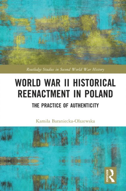 Kamila Baraniecka-Olszewska - World War II Historical Reenactment in Poland, E-bok
