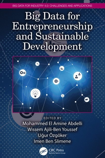Imen Ben Slimene, Ugur Ozgoker, Wissem Ajili-Ben Youssef, Mohammed El Amine Abdelli - Big Data for Entrepreneurship and Sustainable Development, E-bok