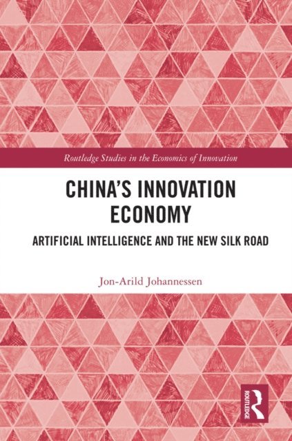Jon-Arild Johannessen - China's Innovation Economy, E-bok