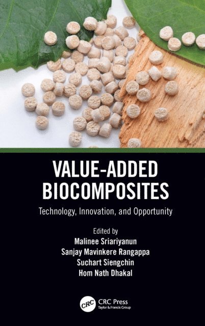 Hom Nath Dhakal, Suchart Siengchin, Sanjay Mavinkere Rangappa, Malinee Sriariyanun - Value-Added Biocomposites, E-bok