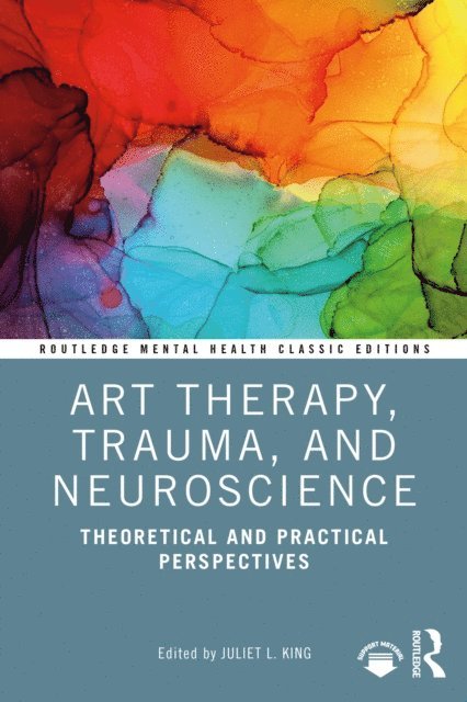 Juliet L. King - Art Therapy, Trauma, and Neuroscience, E-bok. Tillgänglighet: Lägg i varukorg