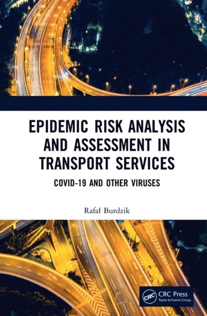 Rafal Burdzik - Epidemic Risk Analysis and Assessment in Transport Services, E-bok
