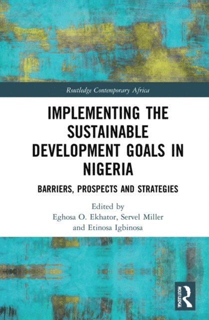Etinosa Igbinosa, Servel Miller, Eghosa O. Ekhator - Implementing the Sustainable Development Goals in Nigeria, E-bok. Tillgänglighet: Lägg i varukorg