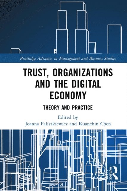 Kuanchin Chen, Joanna Paliszkiewicz - Trust, Organizations and the Digital Economy, E-bok