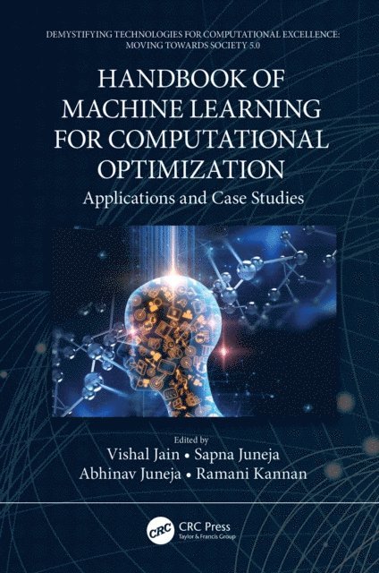 Ramani Kannan, Abhinav Juneja, Sapna Juneja, Vishal Jain - Handbook of Machine Learning for Computational Optimization, E-bok