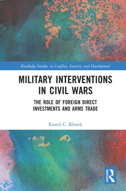 Kamil C. Klosek - Military Interventions in Civil Wars, E-bok