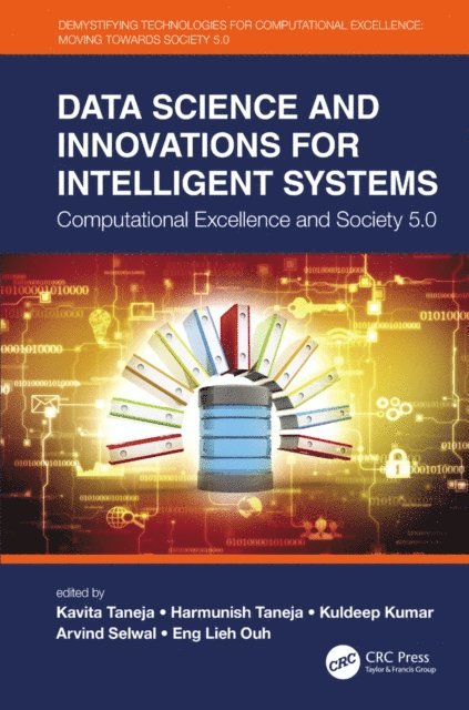 Eng Lieh Ouh, Arvind Selwal, Kuldeep Kumar, Harmunish Taneja, Kavita Taneja - Data Science and Innovations for Intelligent Systems, E-bok