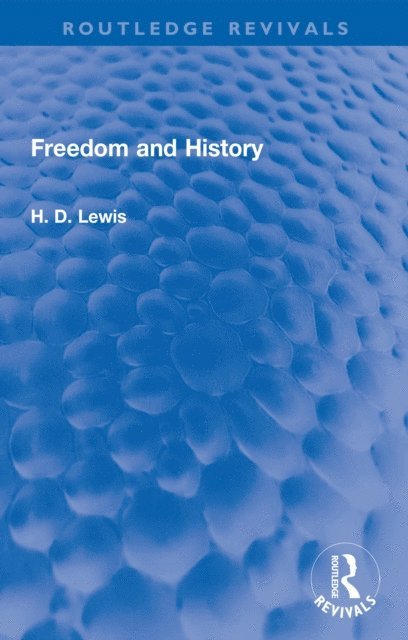 H. D. Lewis - Freedom and History, E-bok