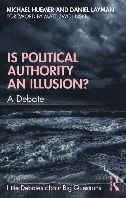 Daniel Layman, Michael Huemer - Is Political Authority an Illusion?, E-bok