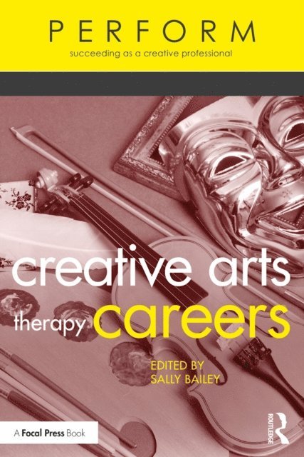 Sally Bailey - Creative Arts Therapy Careers, E-bok