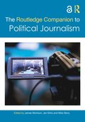 Routledge Companion to Political Journalism