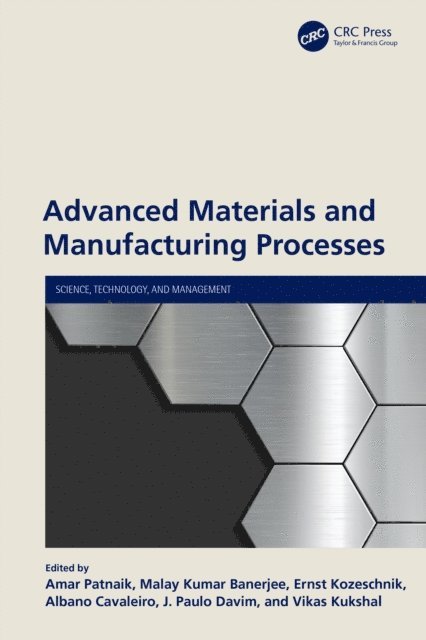 Vikas Kukshal, J. Paulo Davim, Albano Cavaleiro, Ernst Kozeschnik, Malay Kumar Banerjee, Amar Patnaik - Advanced Materials and Manufacturing Processes, E-bok