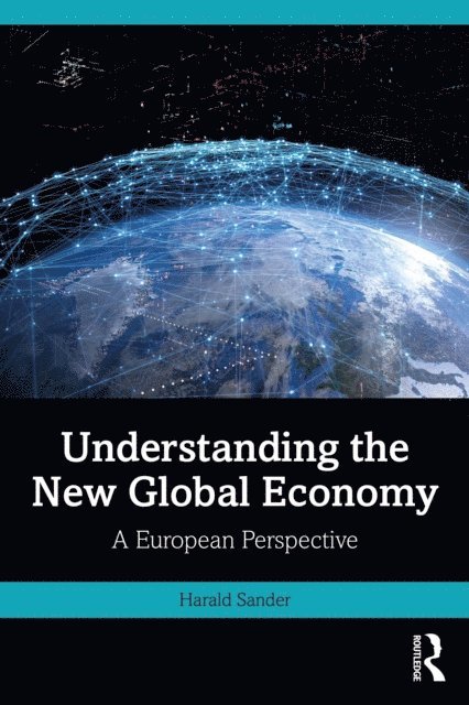 Harald Sander - Understanding the New Global Economy, E-bok