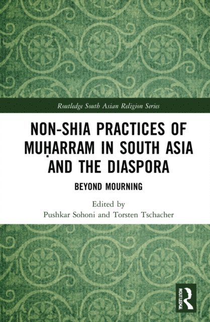Torsten Tschacher, Pushkar Sohoni - Non-Shia Practices of Muharram in South Asia and the Diaspora, E-bok