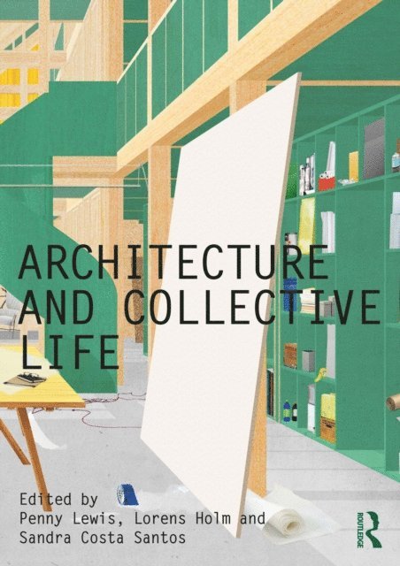 Sandra Costa Santos, Lorens Holm, Penny Lewis - Architecture and Collective Life, E-bok
