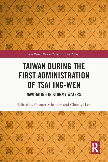 Chun-yi Lee, Gunter Schubert - Taiwan During the First Administration of Tsai Ing-wen, E-bok