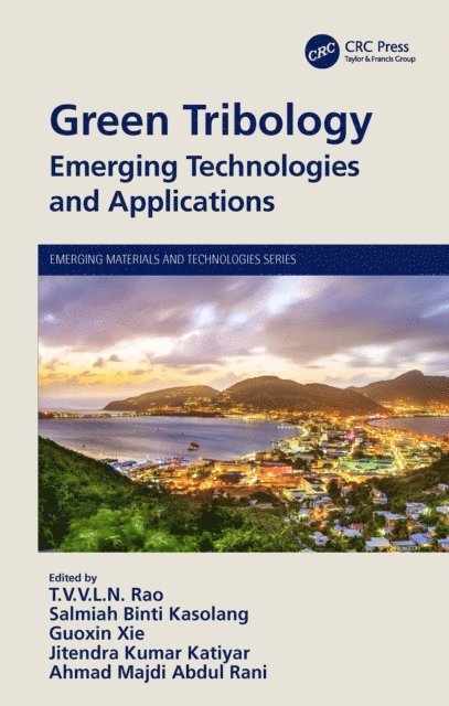 Ahmad Majdi Abdul Rani, Jitendra Kumar Katiyar, Guoxin Xie, Salmiah Binti Kasolang, T V V L N Rao - Green Tribology, E-bok