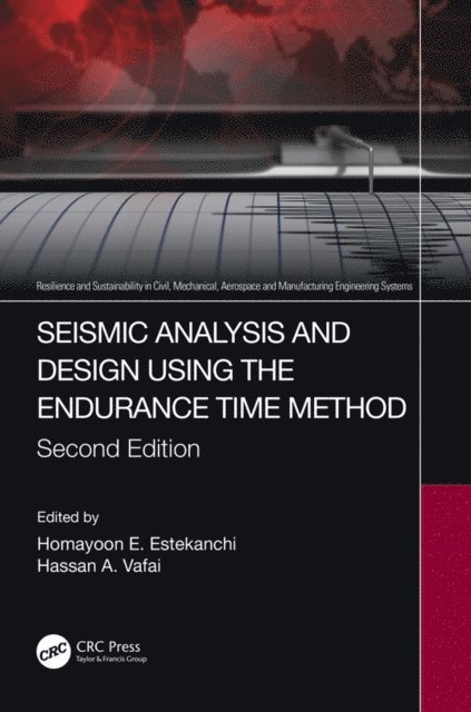 Hassan A. Vafai, Homayoon E. Estekanchi - Seismic Analysis and Design using the Endurance Time Method, E-bok