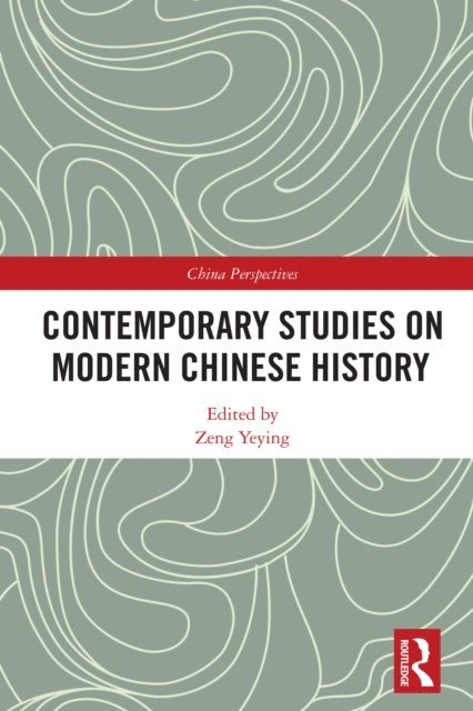 Zeng Yeying - Contemporary Studies on Modern Chinese History, E-bok