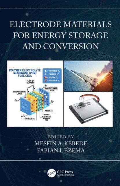 Fabian I. Ezema, Mesfin A. Kebede - Electrode Materials for Energy Storage and Conversion, E-bok