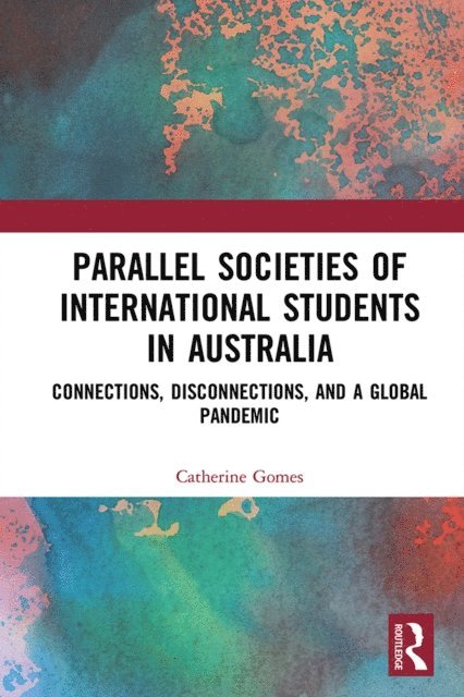 Catherine Gomes - Parallel Societies of International Students in Australia, E-bok