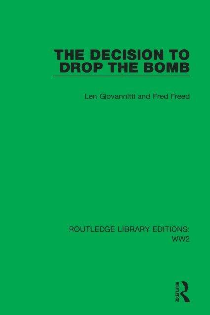 Fred Freed, Len Giovannitti - Decision to Drop the Bomb, E-bok. Tillgänglighet: Lägg i varukorg