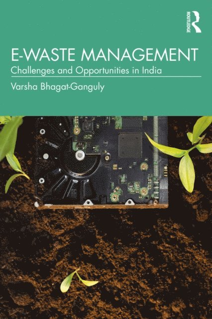 Varsha Bhagat-Ganguly - E-Waste Management, E-bok