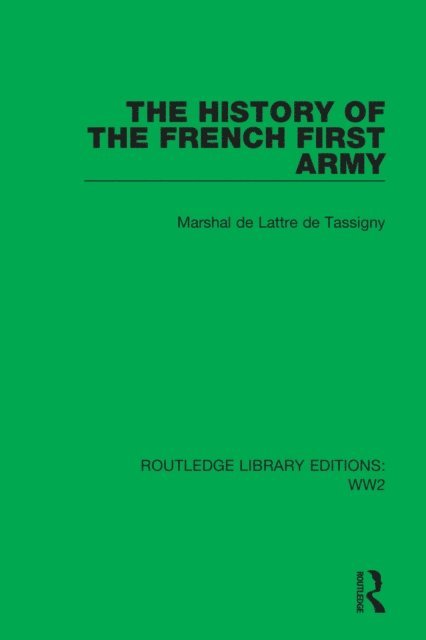 Marshal de Lattre de Tassigny - History of the French First Army, E-bok