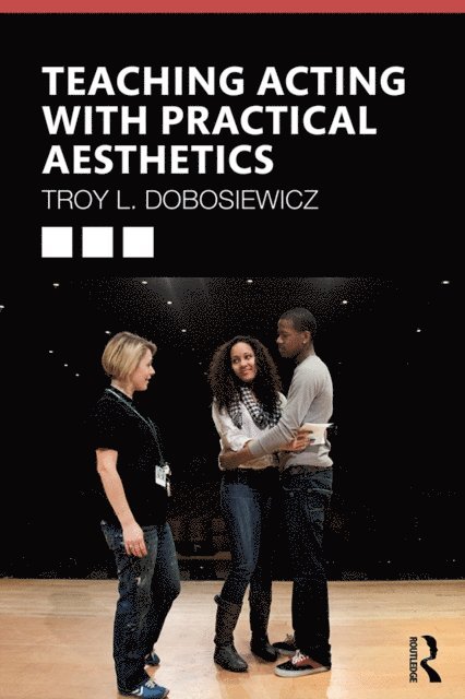 Troy Dobosiewicz - Teaching Acting with Practical Aesthetics, E-bok. Tillgänglighet: Lägg i varukorg
