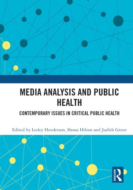 Judith Green, Shona Hilton, Lesley Henderson - Media Analysis and Public Health, E-bok