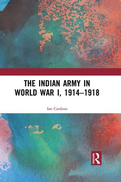 Ian Cardozo - Indian Army in World War I, 1914-1918, E-bok. Tillgänglighet: Lägg i varukorg