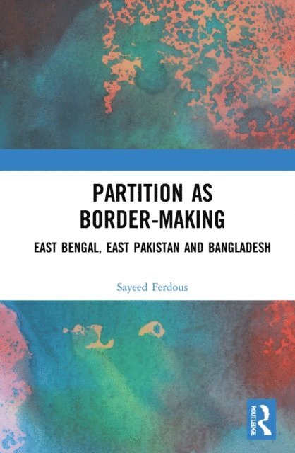 Sayeed Ferdous - Partition as Border-Making, E-bok. Tillgänglighet: Lägg i varukorg