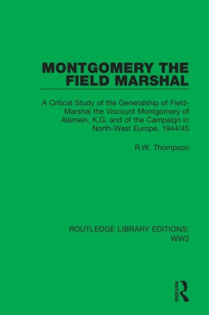 R.W. Thompson - Montgomery the Field Marshal, E-bok