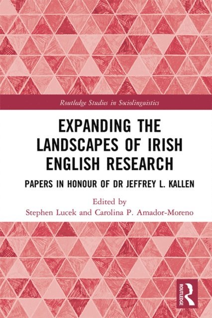 Carolina P. Amador-Moreno, Stephen Lucek - Expanding the Landscapes of Irish English Research, E-bok