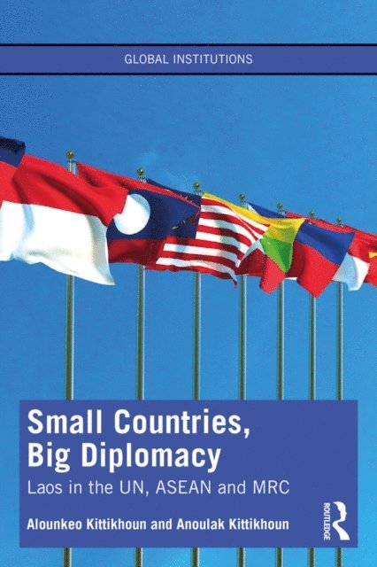 Anoulak Kittikhoun, Alounkeo Kittikhoun - Small Countries, Big Diplomacy, E-bok
