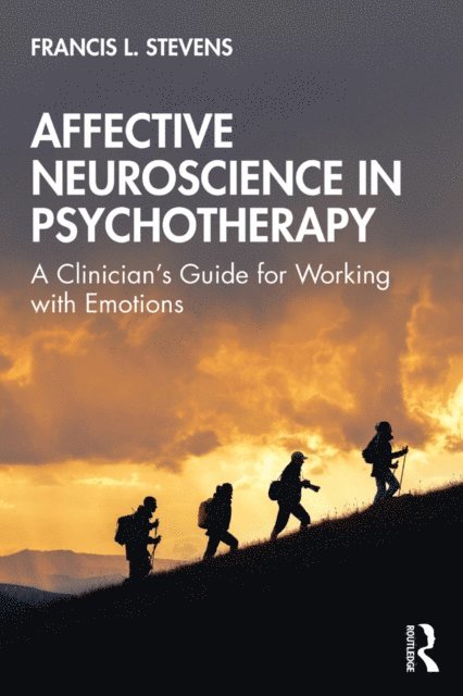 Francis Stevens - Affective Neuroscience in Psychotherapy, E-bok