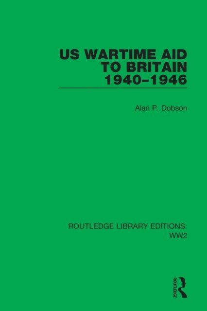 Alan P. Dobson - US Wartime Aid to Britain 1940-1946, E-bok