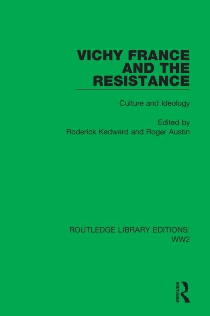 Roger Austin, Roderick Kedward - Vichy France and the Resistance, E-bok
