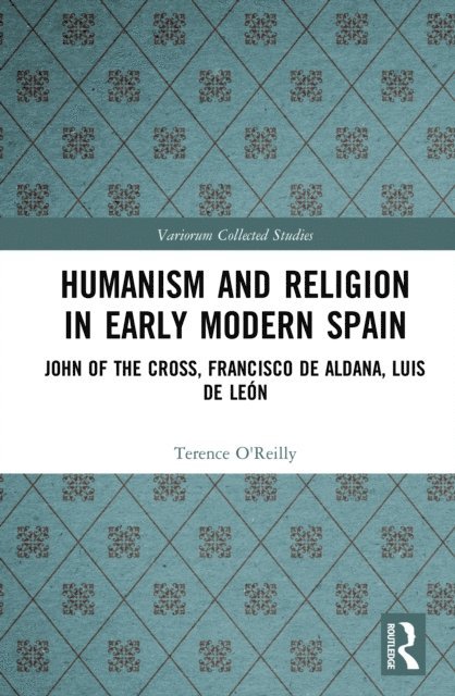 Terence O'Reilly, Stephen Boyd - Humanism and Religion in Early Modern Spain, E-bok