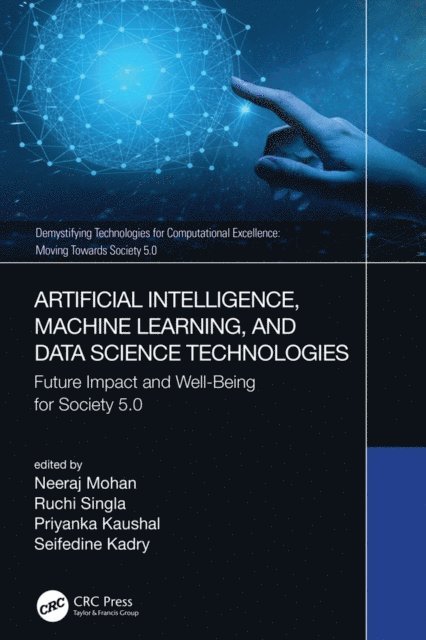 Seifedine Kadry, Priyanka Kaushal, Ruchi Singla, Neeraj Mohan - Artificial Intelligence, Machine Learning, and Data Science Technologies, E-bok