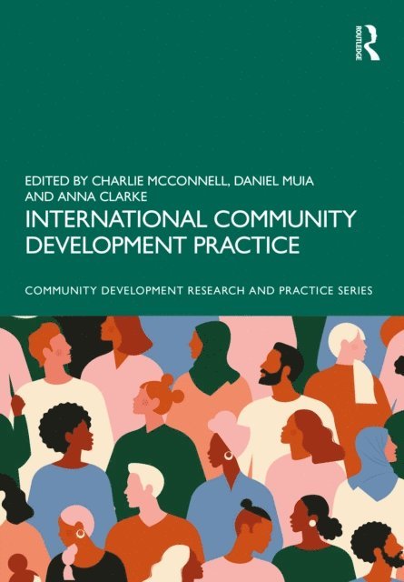 Anna Clarke, Daniel Muia, Charlie McConnell - International Community Development Practice, E-bok